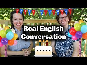 Real English Conversation: It's my BIRTHDAY!