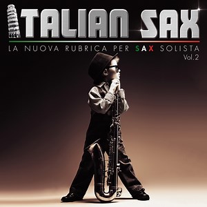 Sax Boogie (Boogie Woogie) - Italian Sax: Song Lyrics, Music Videos & Concerts