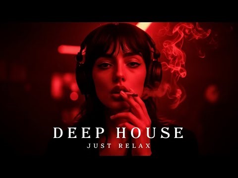 Smoke Mood – Just Relax | Deep House Mix 2026 • Chill / Night Vibes / Stress Relief #35