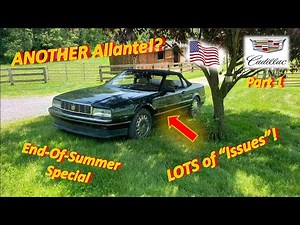 (Pt 1) ANOTHER ALLANTE!? (This Cadillac has LOTS of Issues...)