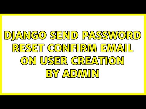 django send password reset confirm email on user creation by admin