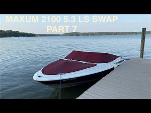 MAXUM 2100 5.3 BOAT LS SWAP PART 7