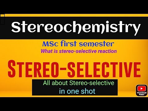 Stereoselectivity & stereoselctive reaction *check Pdf notes •one shot Explanation• for MSc + B sc