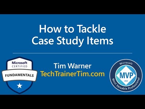 How To Tackle Case Study Items on Microsoft Certification Exams
