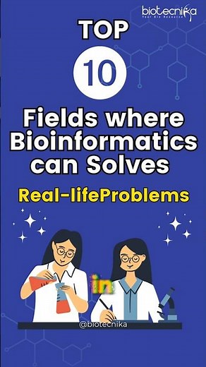Top 10 Real-World Problems Bioinformatics Can Solve!