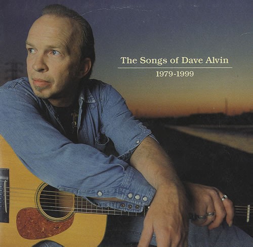 Dave Alvin - The Songs Of Dave Alvin 1979-1999