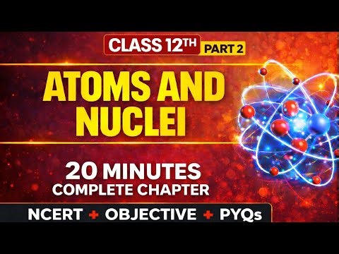 Class 12 Physics Atoms & Nuclei MCQs 🔥 Part 2 | NCERT + PYQ + Repeated Questions | CBSE 2026