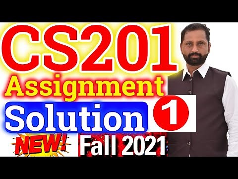 CS201 Assignment No.1 Fall 2021 100% Correct Complete Solution By Abid Farooq Bhutta.
