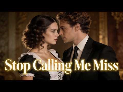 【HD FULL】👑💍Stop Calling Me “Miss”… I’m Your Wife#CEO