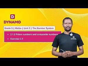 Grade 9 || Math || Unit 2 || Part 3 || 2.1.2 Prime numbers and composite number & Exercise 2.3