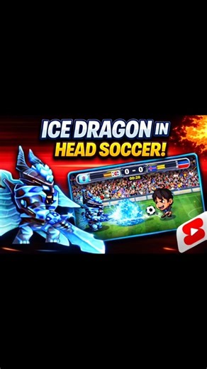 🔥 ICE DRAGON IS RAGE!! ⚡ Exciting Head Soccer Gameplay 🧊⚽