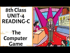 The Computer Game || 8th class || Unit-4 || Reading-C