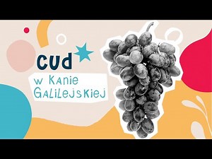 Cuda Jezusa #1 - Zamiana wody w wino w Kanie Galilejskiej