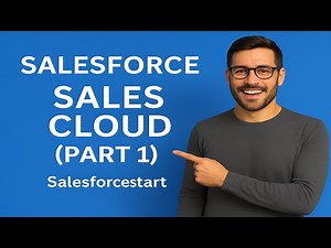 Video6 Salesforce Sales Cloud Tutorial (Part 1) | Complete Beginner Guide