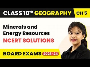 Class 10 SST (Geography) Chapter 5 | Minerals and Energy Resources - NCERT Solutions 2022-23