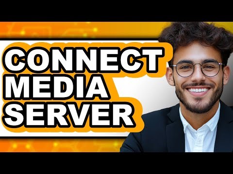 How to Connect a Media Server in 2025