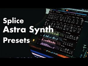 Splice - Astra Synth Presets