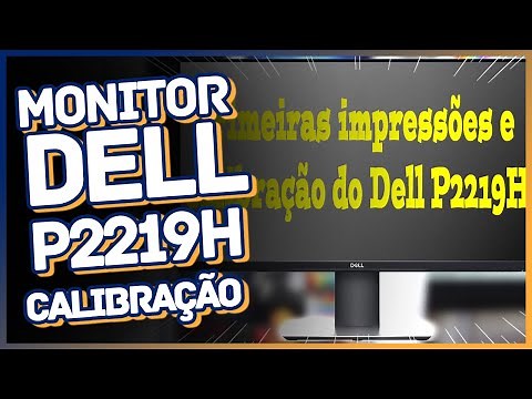 First Impressions and Calibration of the Dell P2219H Monitor