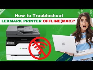 How to Troubleshoot Lexmark Printer Offline MAC? | Printer Tales