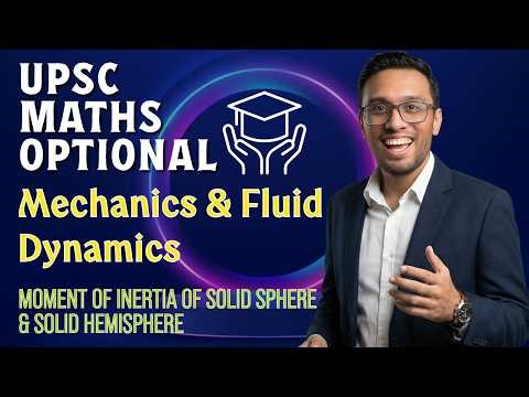 Lec 6: Moment of inertia of solid sphere & solid hemisphere | Mechanics and Fluid Dynamics