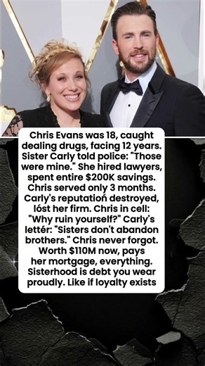 Chris Evans never forgot the sister who sacrificed everything to save him