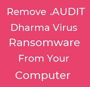 .AUDIT Files Virus (Dharma) – Remove It