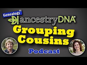 Grouping DNA Matches on Ancestry | Genealogy TV Podcast