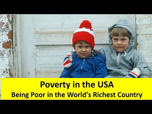 Poverty in the USA : Being Poor in the Worlds Richest Country