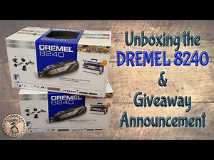 Unboxing a DREMEL 8240 & Giveaway Announcement