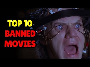 TOP 10 Banned Movies of All Time