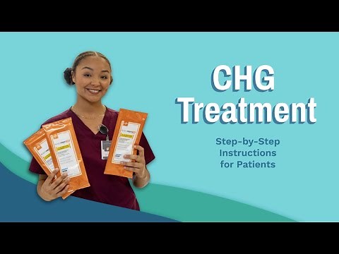 CHG Treatment: Step-by-Step Instructions for Patients