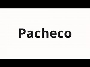 How to pronounce Pacheco