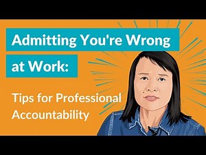 Admitting You're Wrong at Work: Tips for Professional Accountability