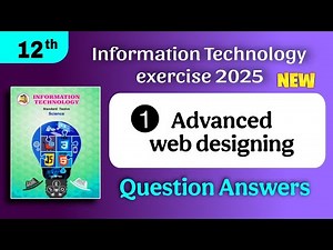 class 12 it chapter 1 exercise - advanced web designing 12th exercise information technology