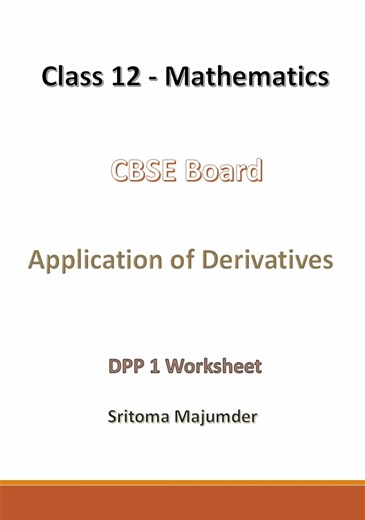 Sritoma Education Center on Instagram: "📘 CBSE Grade 12 Mathematics – Application of Derivatives 🧮 Daily Practice Problem | Worksheet 1 Master one of the most important chapters of Class 12 CBSE Mathematics with this carefully designed Daily Practice Problem Worksheet. This worksheet focuses on strengthening conceptual understanding, improving problem-solving speed, and boosting exam confidence in Application of Derivatives 📈 ✅ Fully CBSE-aligned questions ✅ Ideal for daily practice & quick r