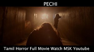 794K views · 16K reactions | PECHI - Tamil Horror Full Movie | Gayathrie | Bala Saravanan | Ramachandran B | MSK Movies https://www.youtube.com/watch?v=CqoPbHZ8JUk | MSK Film Production Private Limited | Facebook