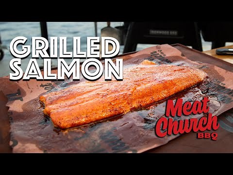 Grilled Salmon - Part 1 of 6 Summer Grilling Series