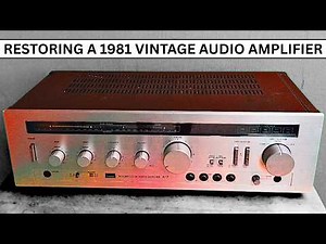 Restoring a 1981 Vintage Audio Amplifier