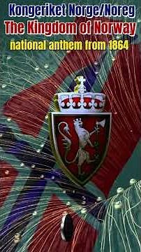 The Kingdom of Norway / Kongeriket Norge/Noreg - national anthem from 1864