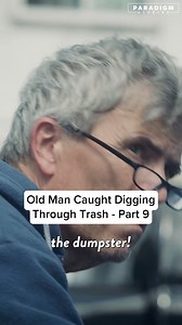 64K views · 925 reactions | Old Man Caught Digging Through Trash After Being Fired!? #reels #lifelessons #sad | Paradigm Studios | Facebook