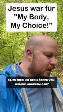 Jesus und "My Body, My Choice!"