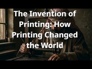 "The Invention of Printing: How Printing Changed the World"