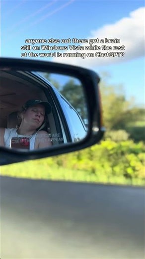 My brain runs on Windows Vista