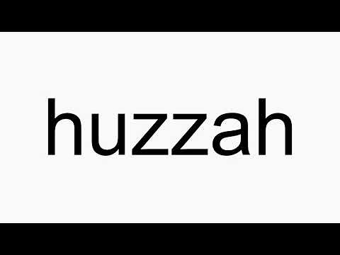 How to pronounce huzzah