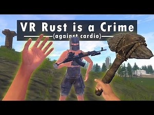 The Insane World of VR Rust - Strayed