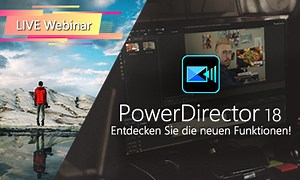 PowerDirector 18 - Die Highlights der neuen Version