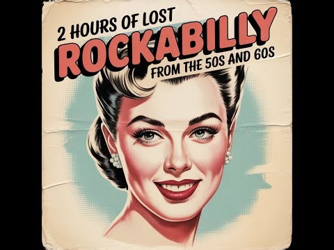 RARE Rockabilly from the 50s & 60s | 2 Hours of Lost Vintage Rock & Roll
