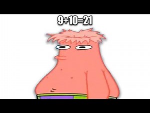 Hey Patrick, What is 9+10?