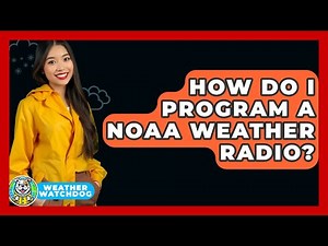 How Do I Program A NOAA Weather Radio? - Weather Watchdog