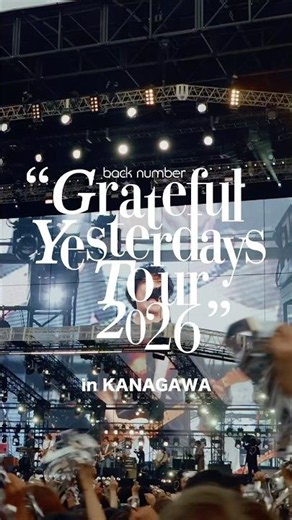 “Grateful Yesterdays Tour 2026”【神奈川】日産スタジアム | Director : Takumi Saitoh #backnumber